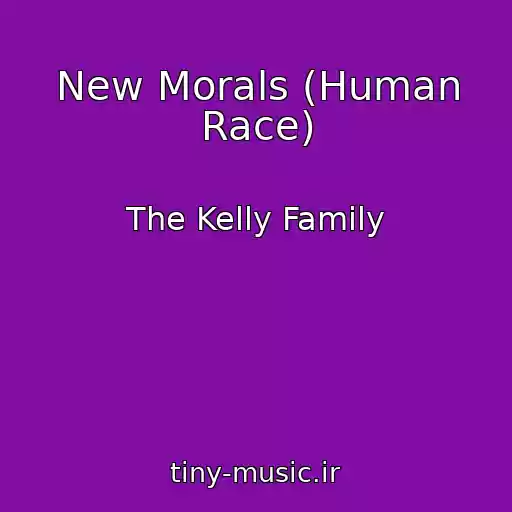 کاور آهنگ New Morals (Human Race) از The Kelly Family