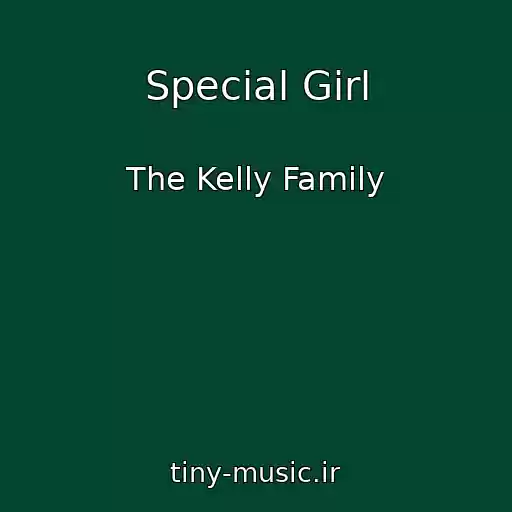 کاور آهنگ Special Girl از The Kelly Family