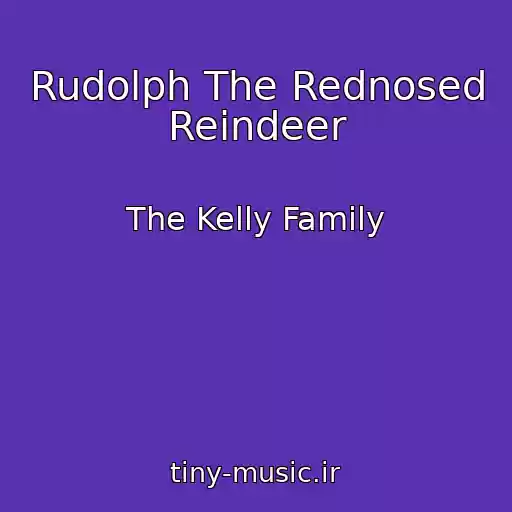 کاور آهنگ Rudolph The Rednosed Reindeer از The Kelly Family