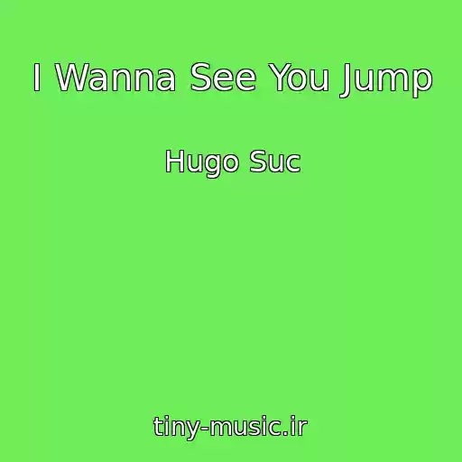 کاور آهنگ I Wanna See You Jump از Hugo Suc