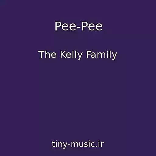 کاور آهنگ Pee-Pee از The Kelly Family