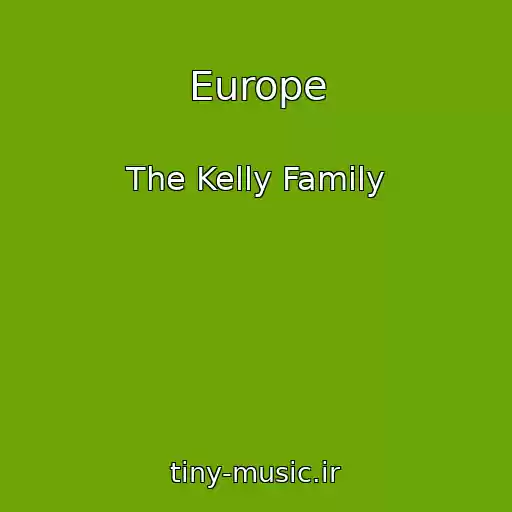 کاور آهنگ Europe از The Kelly Family