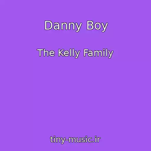 کاور آهنگ Danny Boy از The Kelly Family