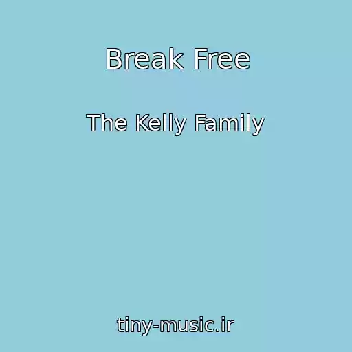 کاور آهنگ Break Free از The Kelly Family