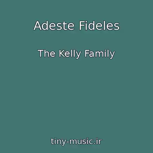 کاور آهنگ Adeste Fideles از The Kelly Family