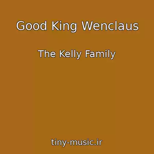 کاور آهنگ Good King Wenclaus از The Kelly Family