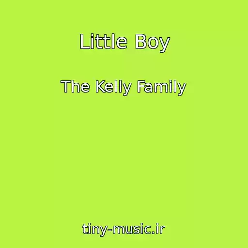 کاور آهنگ Little Boy از The Kelly Family