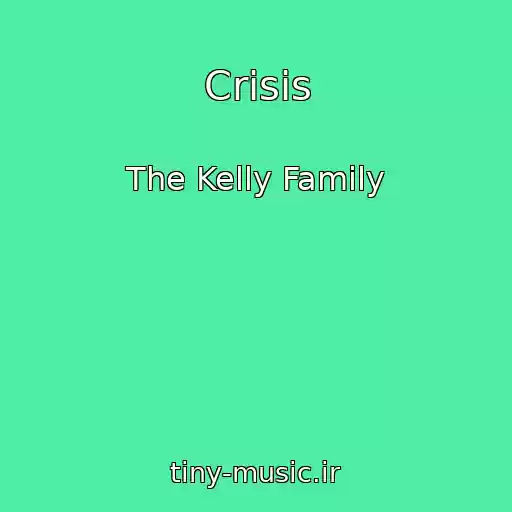 کاور آهنگ Crisis از The Kelly Family
