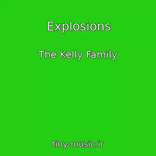 کاور آهنگ Explosions از The Kelly Family
