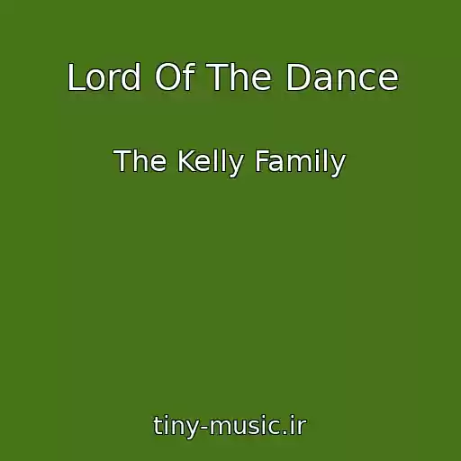 کاور آهنگ Lord Of The Dance از The Kelly Family