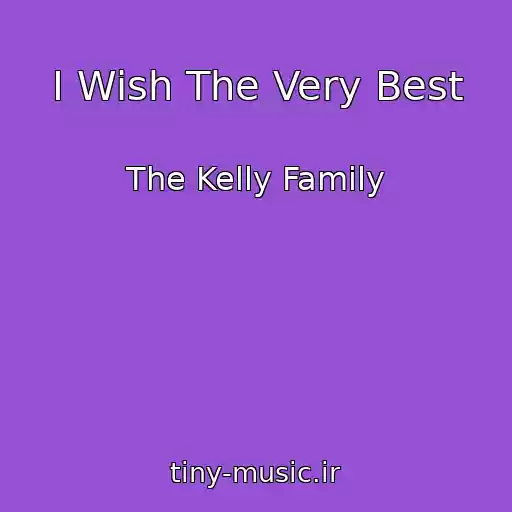 کاور آهنگ I Wish The Very Best از The Kelly Family