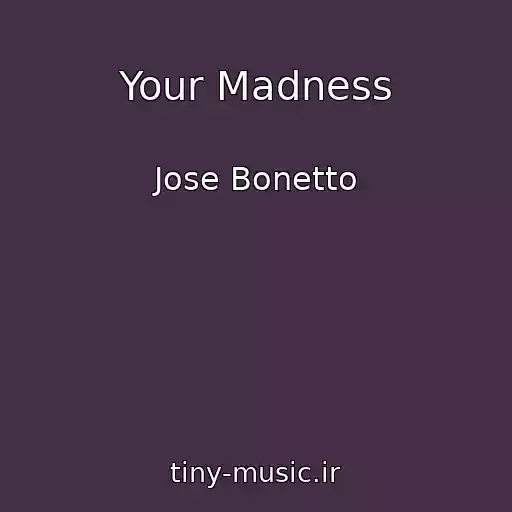 کاور آهنگ Your Madness از Jose Bonetto