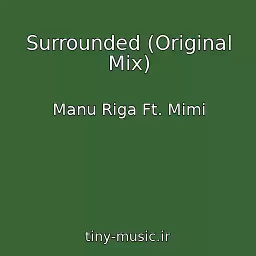 کاور آهنگ Surrounded (Original Mix) از Manu Riga Ft. Mimi