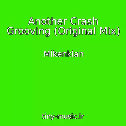 کاور آهنگ Another Crash Grooving (Original Mix) از Mikenklan