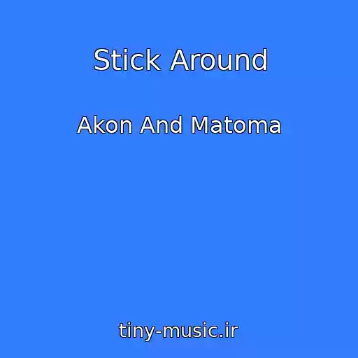 کاور آهنگ Stick Around از Akon And Matoma