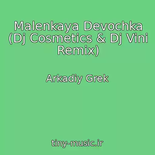 کاور آهنگ Malenkaya Devochka (Dj Cosmetics & Dj Vini Remix) از Arkadiy Grek