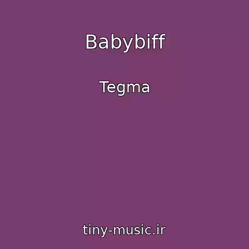 کاور آهنگ Babybiff از Tegma