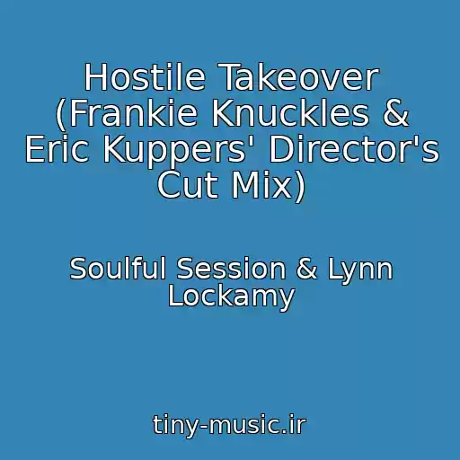 کاور آهنگ Hostile Takeover (Frankie Knuckles & Eric Kuppers' Director's Cut Mix) از Soulful Session & Lynn Lockamy