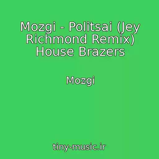 کاور آهنگ Mozgi - Politsai (Jey Richmond Remix) House Brazers از Mozgi