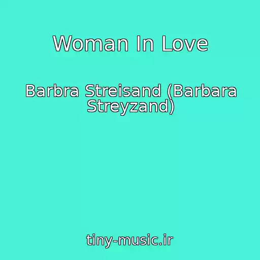 کاور آهنگ Woman In Love از Barbra Streisand (Barbara Streyzand)