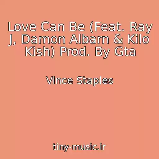 کاور آهنگ Love Can Be (Feat. Ray J, Damon Albarn & Kilo Kish) Prod. By Gta از Vince Staples