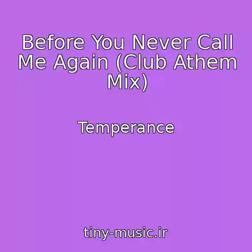 کاور آهنگ Before You Never Call Me Again (Club Athem Mix) از Temperance