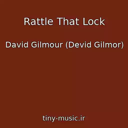 کاور آهنگ Rattle That Lock از David Gilmour (Devid Gilmor)