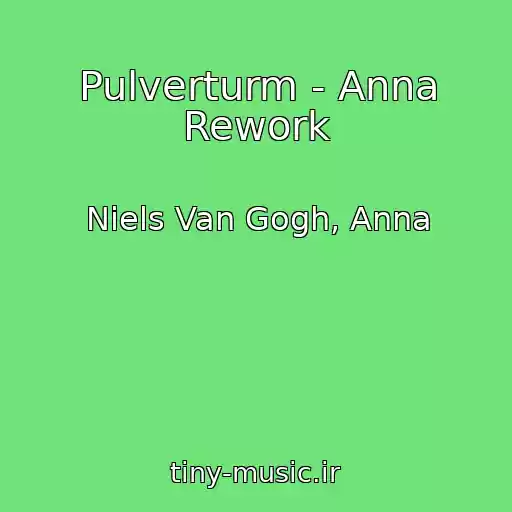 کاور آهنگ Pulverturm - Anna Rework از Niels Van Gogh, Anna