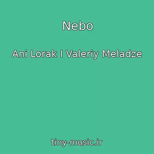 کاور آهنگ Nebo از Ani Lorak I Valeriy Meladze