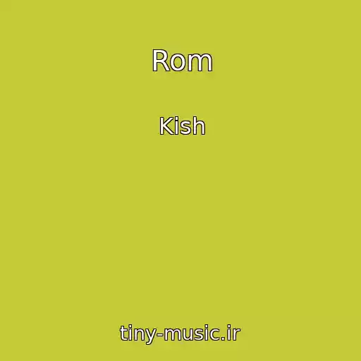 کاور آهنگ Rom از Kish