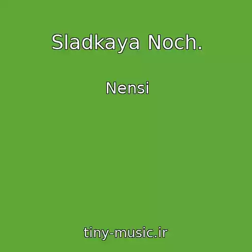 کاور آهنگ Sladkaya Noch. از Nensi