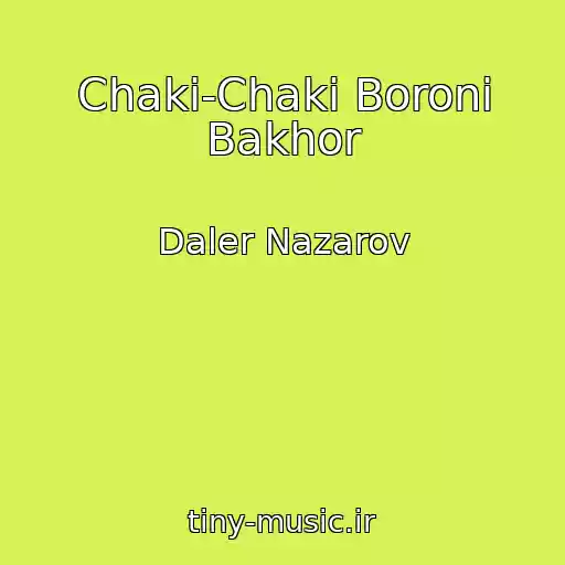 کاور آهنگ Chaki-Chaki Boroni Bakhor از Daler Nazarov