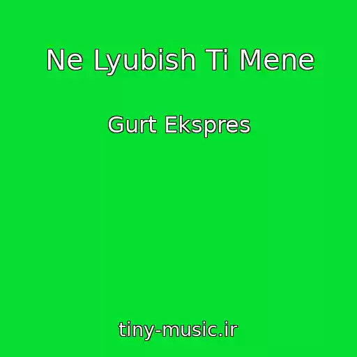 کاور آهنگ Ne Lyubish Ti Mene از Gurt Ekspres