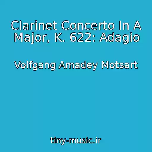 کاور آهنگ Clarinet Concerto In A Major, K. 622: Adagio از Volfgang Amadey Motsart