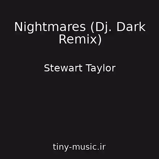 کاور آهنگ Nightmares (Dj. Dark Remix) از Stewart Taylor