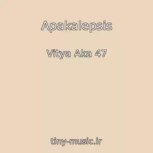 کاور آهنگ Apakalepsis از Vitya Aka 47