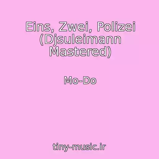 کاور آهنگ Eins, Zwei, Polizei (Djsuleimann Mastered) از Mo-Do