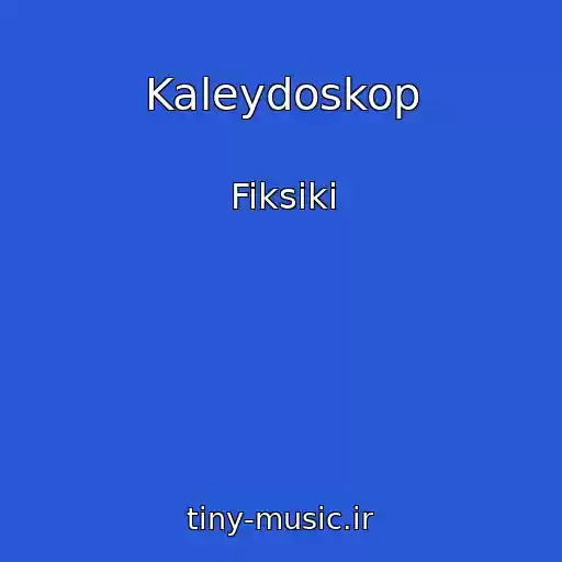 کاور آهنگ Kaleydoskop از Fiksiki