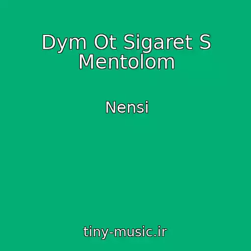 کاور آهنگ Dym Ot Sigaret S Mentolom از Nensi