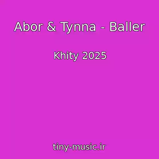 کاور آهنگ Abor & Tynna - Baller از Khity 2025