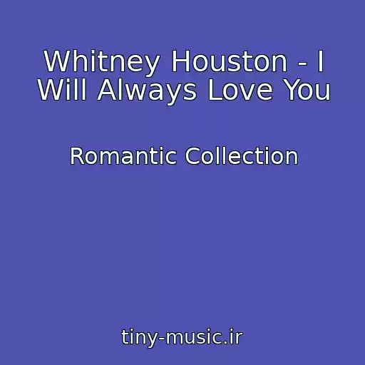 کاور آهنگ Whitney Houston - I Will Always Love You از Romantic Collection
