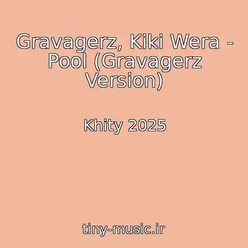 کاور آهنگ Gravagerz, Kiki Wera - Pool (Gravagerz Version) از Khity 2025