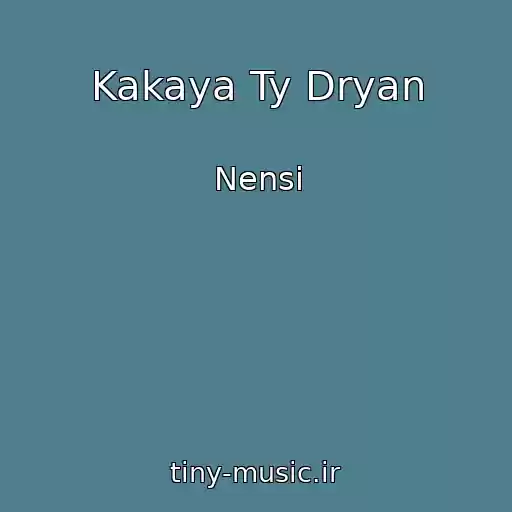 کاور آهنگ Kakaya Ty Dryan از Nensi