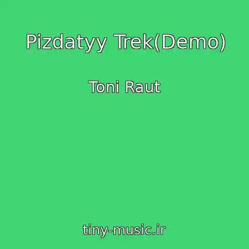کاور آهنگ Pizdatyy Trek(Demo) از Toni Raut