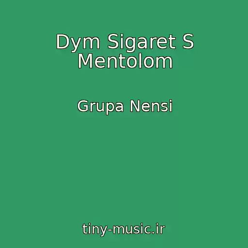کاور آهنگ Dym Sigaret S Mentolom از Grupa Nensi