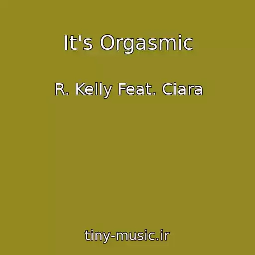 کاور آهنگ It's Orgasmic از R. Kelly Feat. Ciara