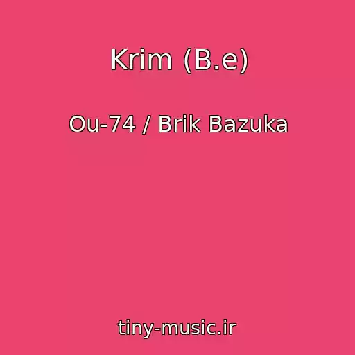 کاور آهنگ Krim (B.e) از Ou-74 / Brik Bazuka