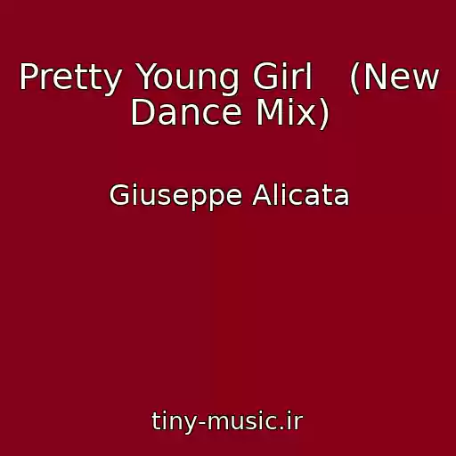 کاور آهنگ Pretty Young Girl   (New Dance Mix) از Giuseppe Alicata