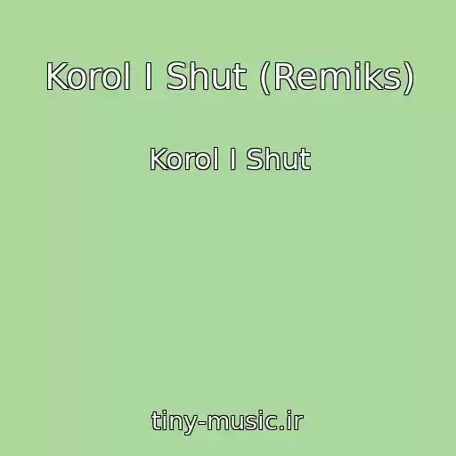 کاور آهنگ Korol I Shut (Remiks) از Korol I Shut