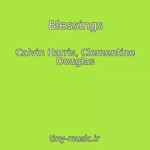 کاور آهنگ Blessings از Calvin Harris, Clementine Douglas